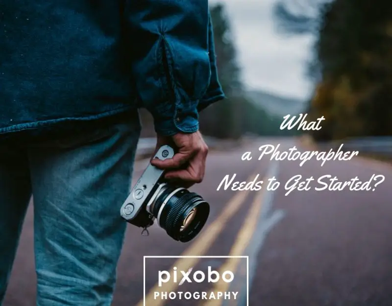 What A Photographer Needs To Get Started_