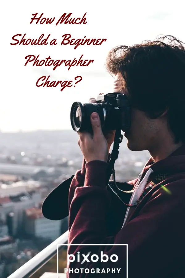 How Much Should a Beginner Photographer Charge?