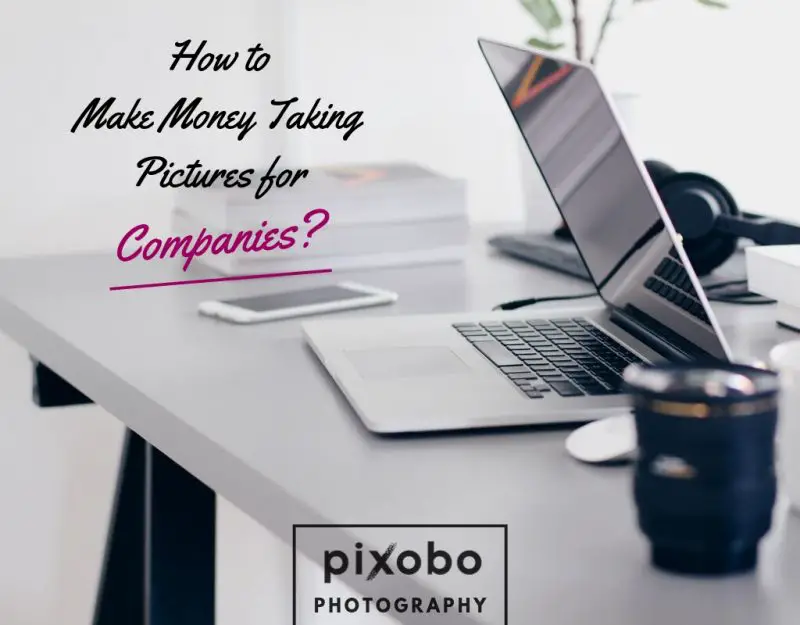 How to Make Money Taking Pictures for Companies_