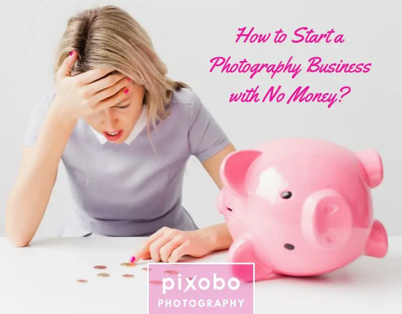 How to Start a Photography Business with No Money_