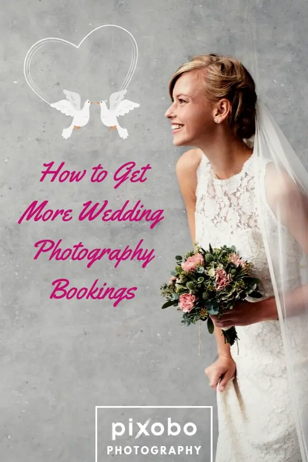 Photography Business: How to Get More Wedding Photography Bookings