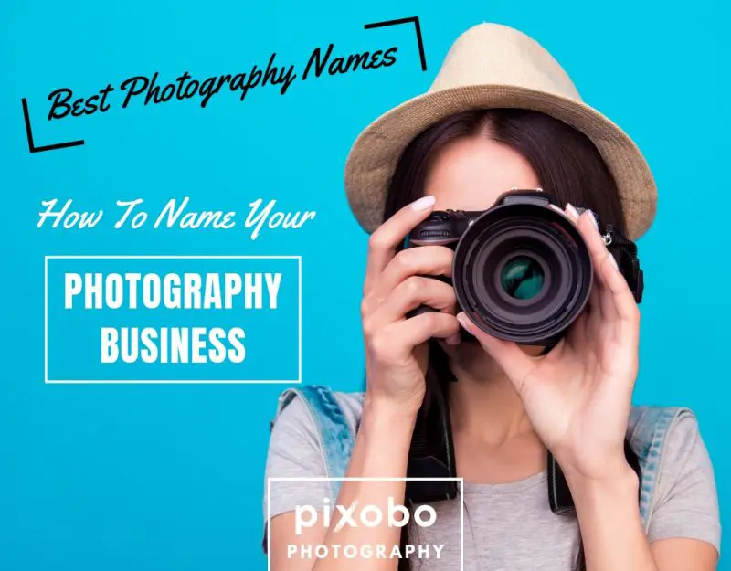 Best Photography Names-How To Name Your Photography Business