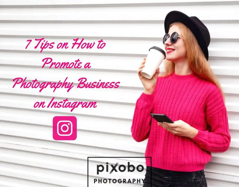 How to Promote a Photography Business on Instagram