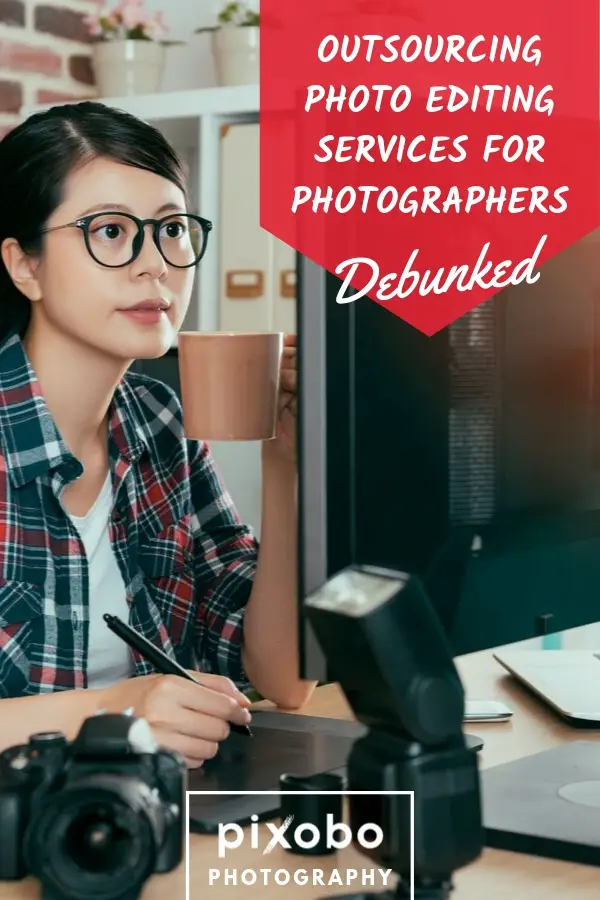 Outsourcing Photo Editing Services for Photographers Debunked