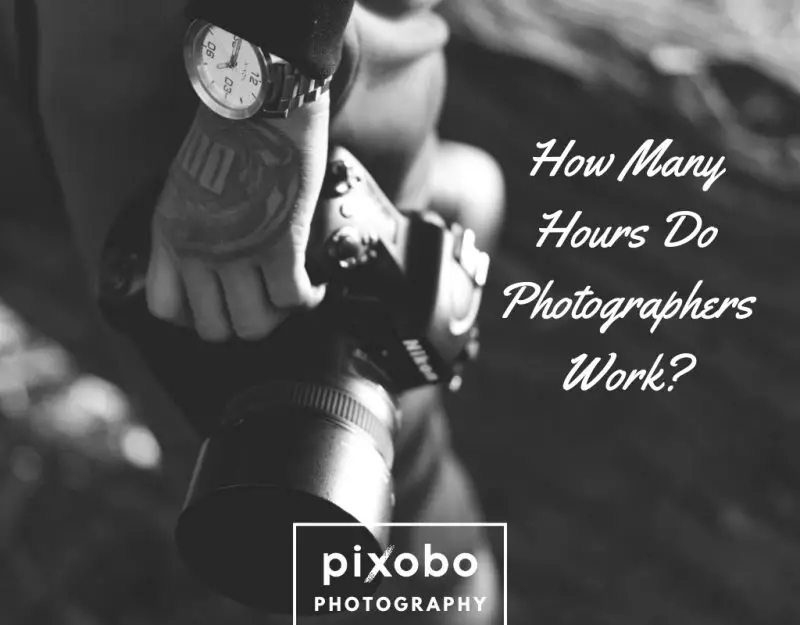 How Many Hours Do Photographers Work_