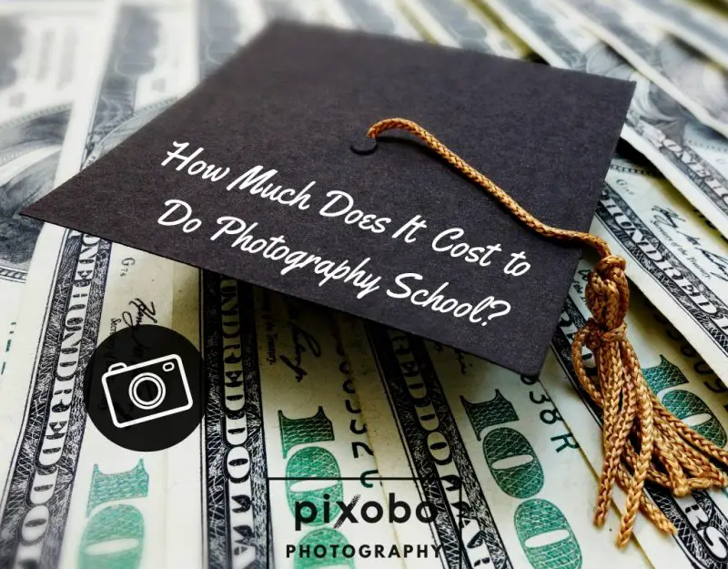 How Much Does It Cost to Do Photography School_