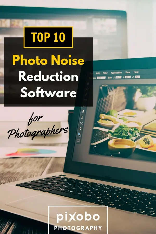 Top 10 Photo Noise Reduction Software for Photographers