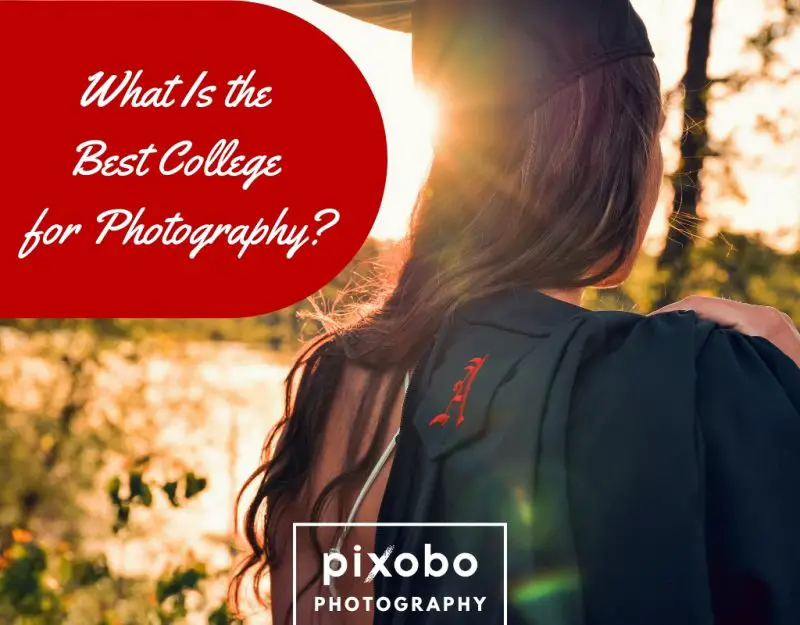 What Is the Best College for Photography_What Is the Best College for Photography_