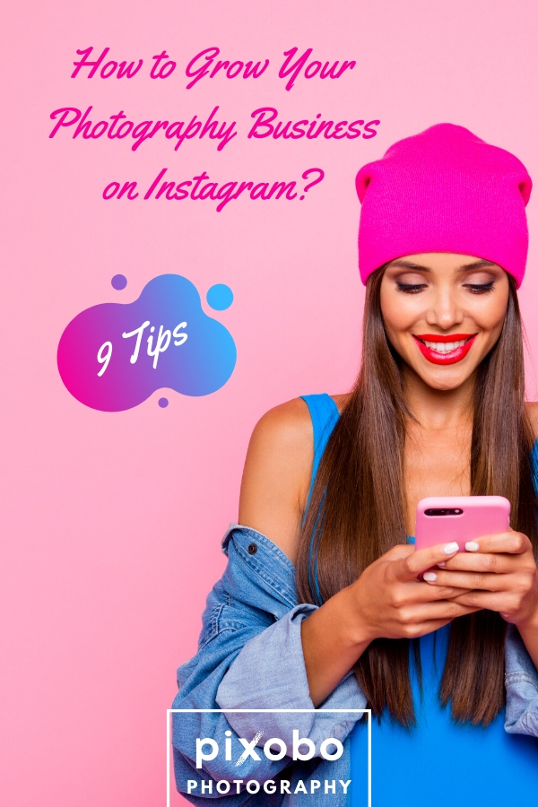 9 Instagram Photography Tips: How to Grow Your Photography Business on Instagram