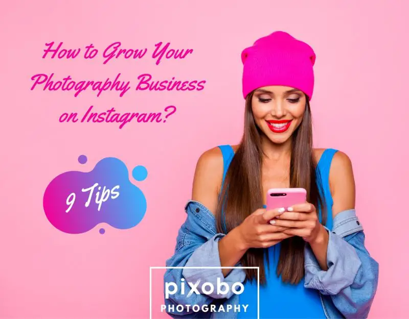 How to Grow Your Photography Business on Instagram