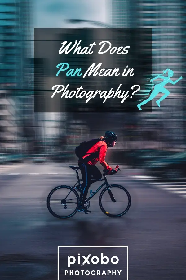 What Does Pan Mean in Photography?