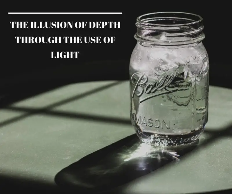 illusion of depth is through the use of light