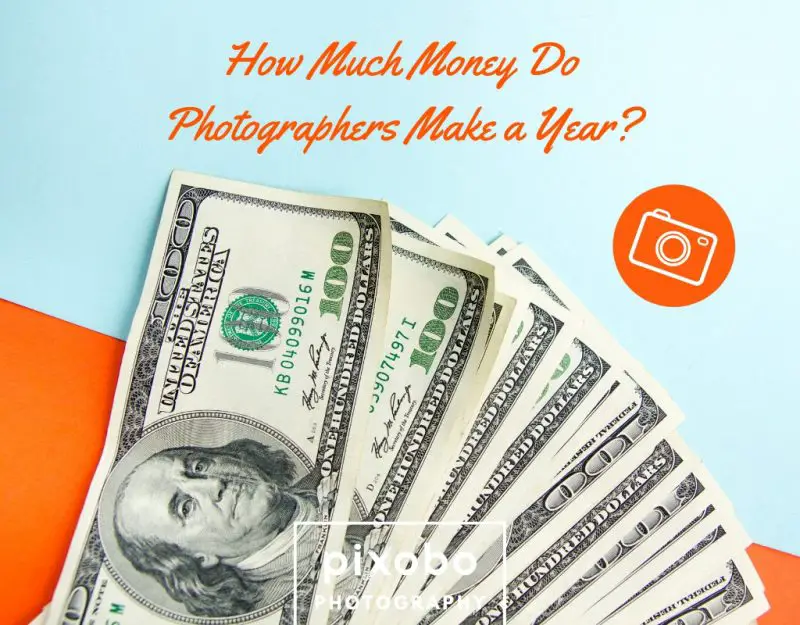 How Much Money Do Photographers Make a Year