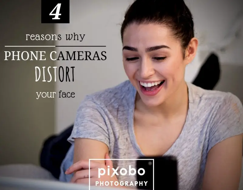 4 reasons why phone cameras distort your face