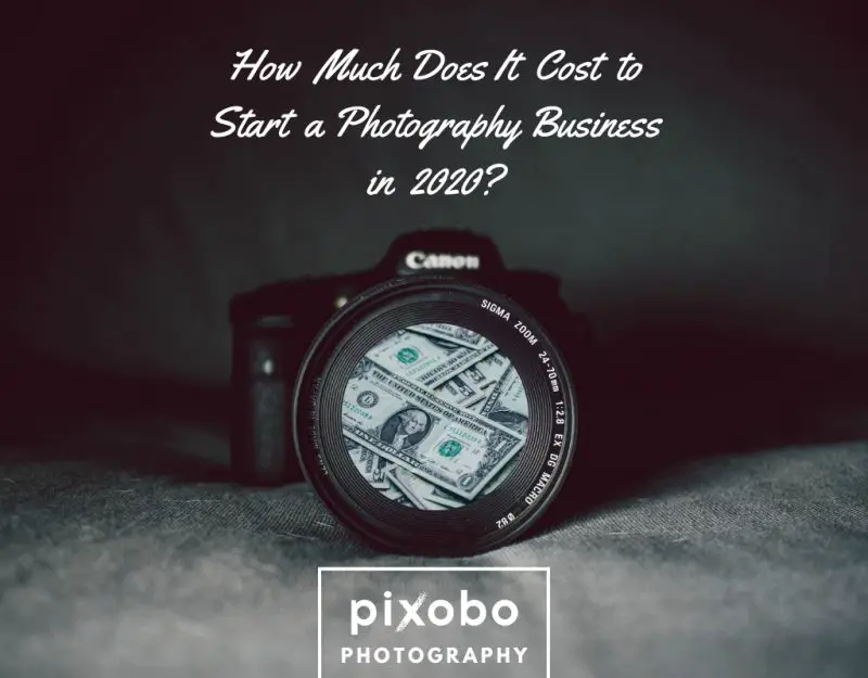How Much Does It Cost to Start a Photography Business in 2020_