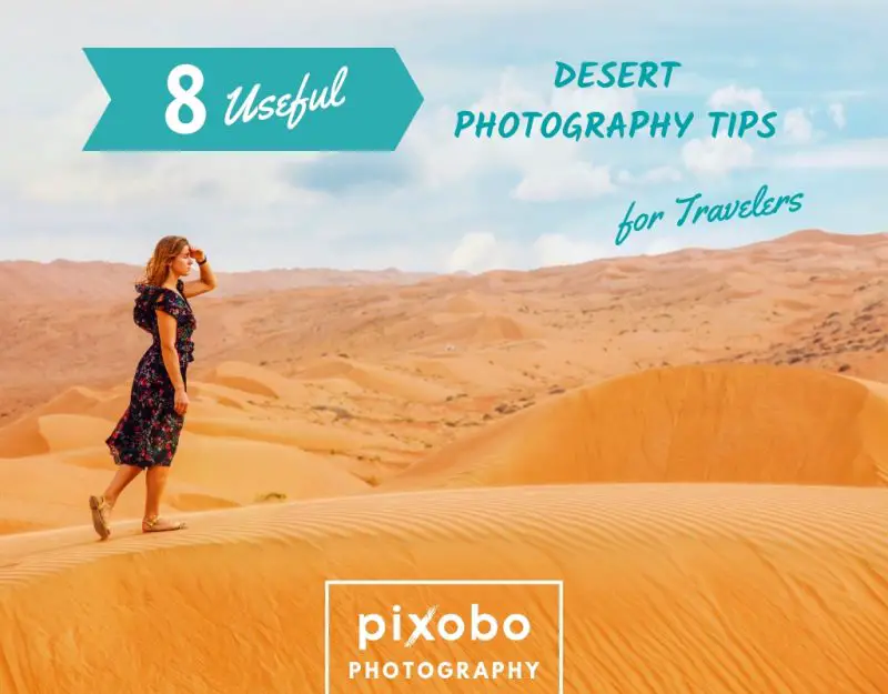 Desert Photography Tips For Travelers