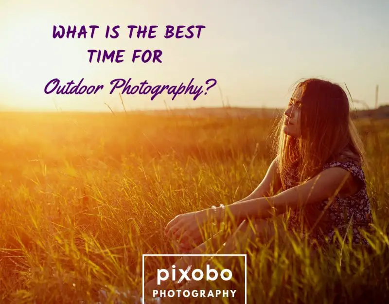 Best Time for Outdoor Photography