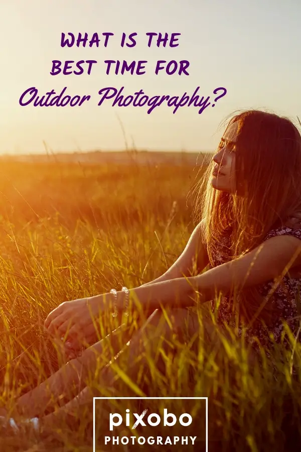 What is The Best Time for Outdoor Photography?