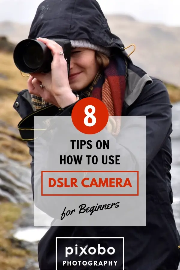 8 Tips on How to Use DSLR Camera for Beginners