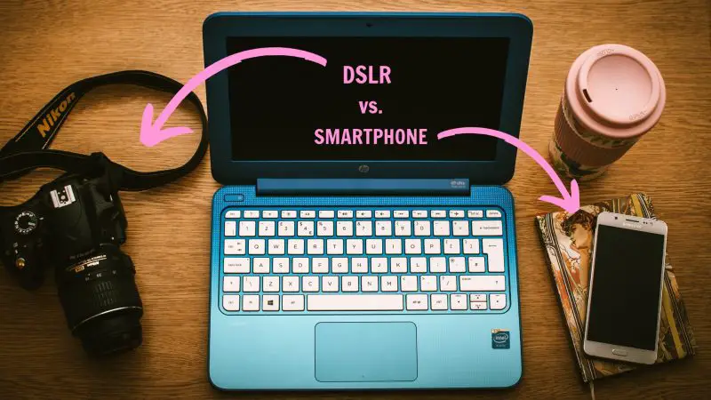 DSLR vs. Smartphone