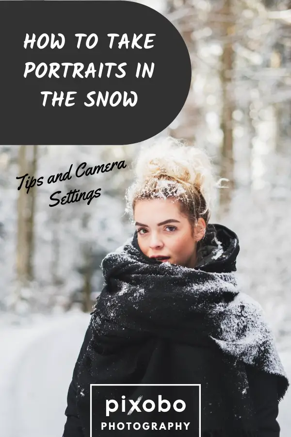 How to Take Portraits in the Snow - Tips & Camera Settings