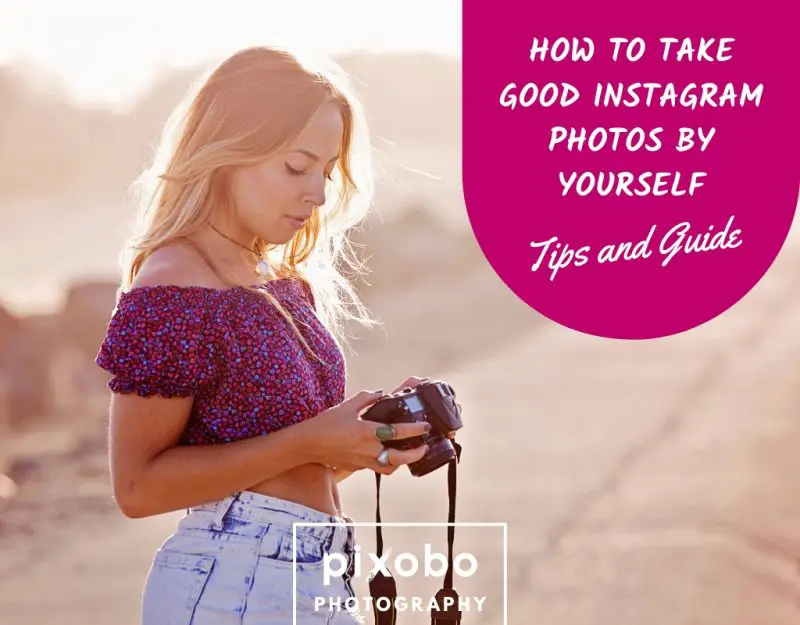 How to Take Good Instagram Photos by Yourself