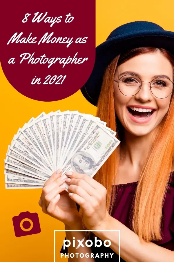 8 Ways to Make Money as a Photographer in 2021