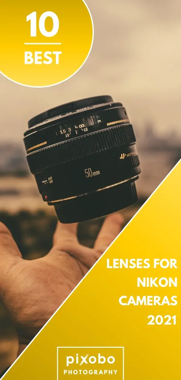 Best Lenses for Nikon Cameras in 2021