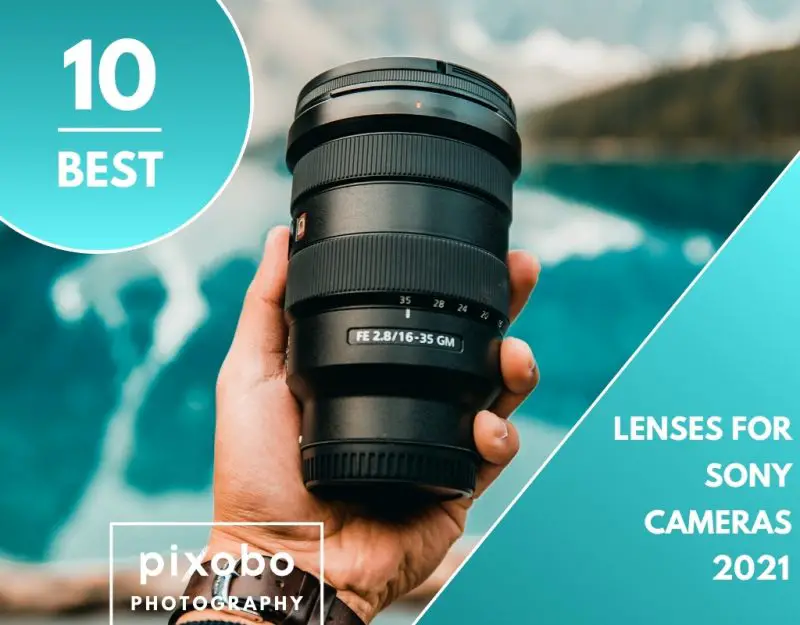 Best Lenses for Sony Cameras in 2021