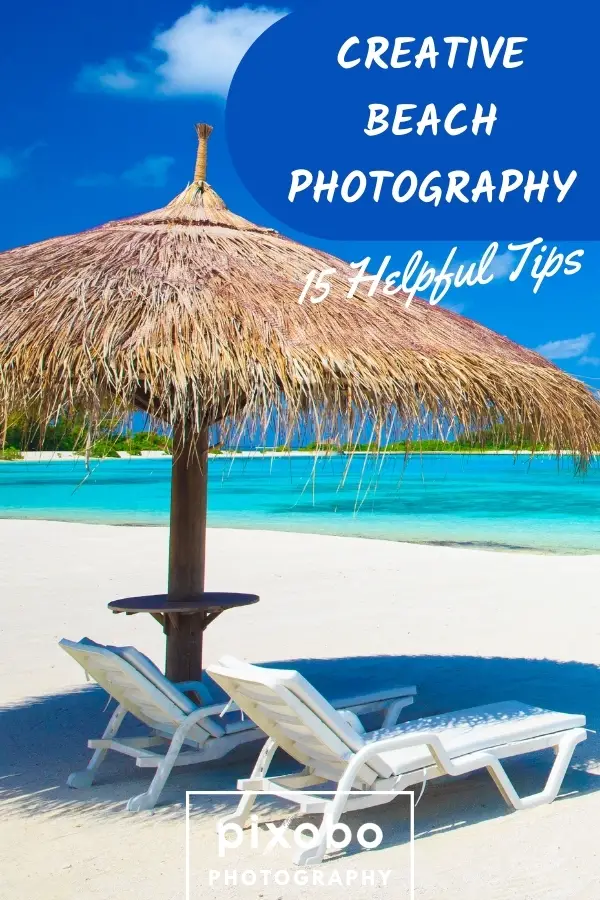 Creative Beach Photography | 15 Helpful Tips