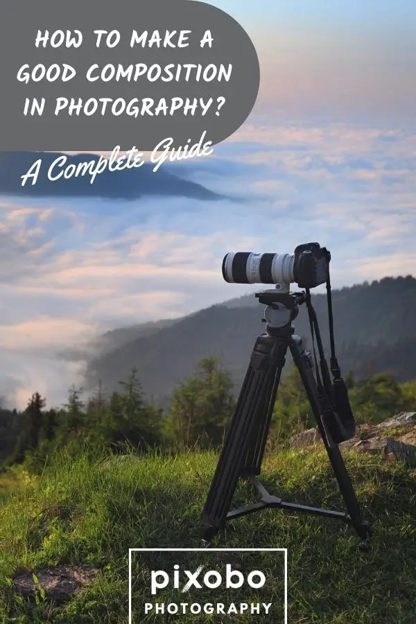 How to Make a Good Composition in Photography? | A Complete Guide