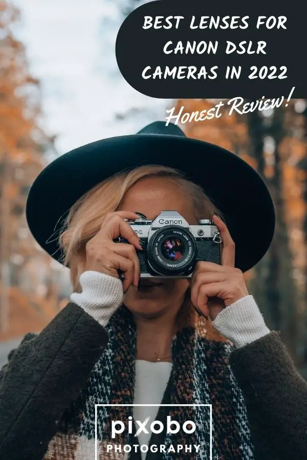 Best Lenses for Canon DSLR Cameras in 2022