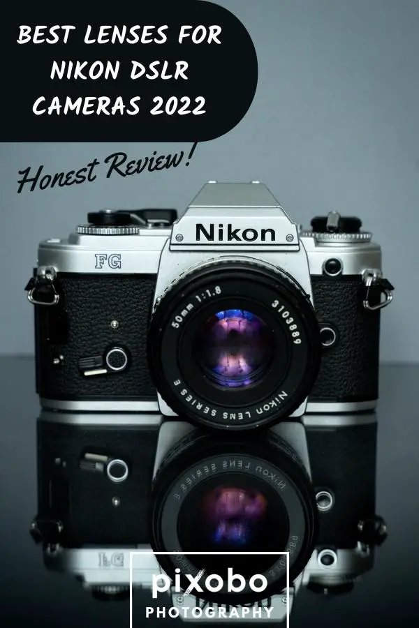 Best Lenses for Nikon DSLR Cameras 2022